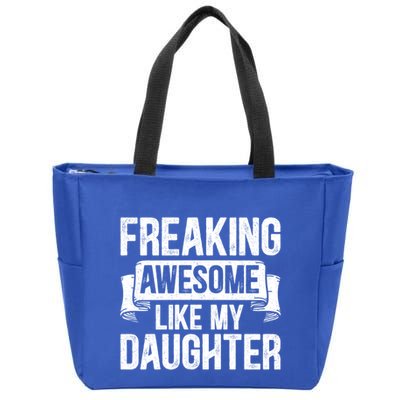 Freaking Awesome Like My Daughter Funny Gift Grandpa Dad Joke Funny Gift Zip Tote Bag