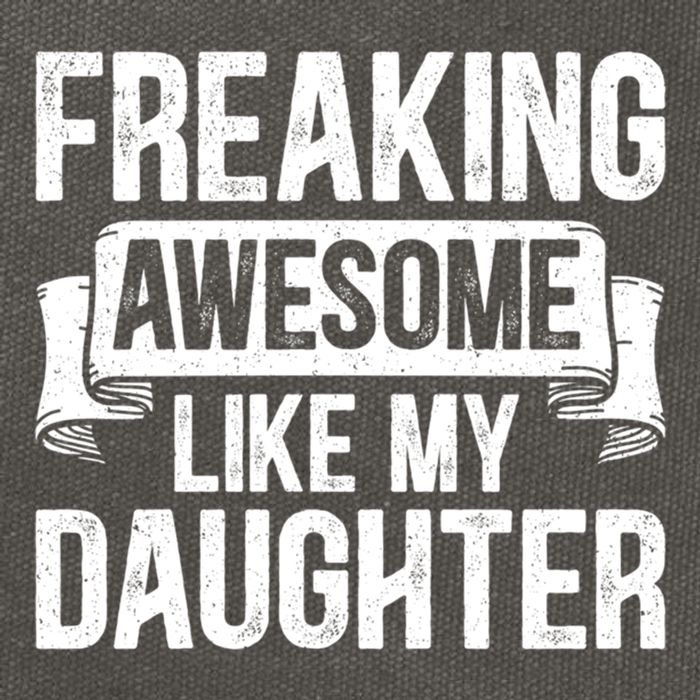 Freaking Awesome Like My Daughter Funny Gift Grandpa Dad Joke Funny Gift Cotton Canvas Backpack