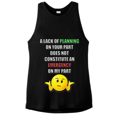 Funny A Lack Of Planning On Your Part Does Not Constitute Ladies PosiCharge Tri-Blend Wicking Tank