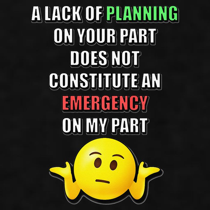 Funny A Lack Of Planning On Your Part Does Not Constitute Ladies PosiCharge Tri-Blend Wicking Tank