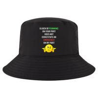 Funny A Lack Of Planning On Your Part Does Not Constitute Cool Comfort Performance Bucket Hat