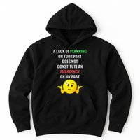 Funny A Lack Of Planning On Your Part Does Not Constitute Hoodie