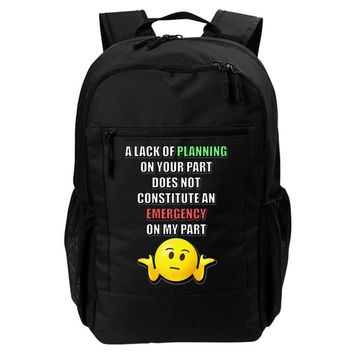 Funny A Lack Of Planning On Your Part Does Not Constitute Daily Commute Backpack