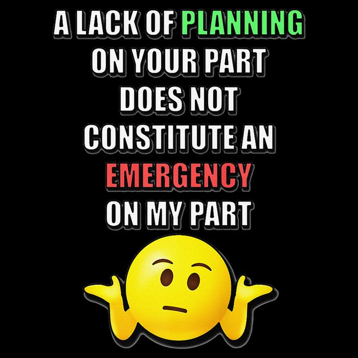 Funny A Lack Of Planning On Your Part Does Not Constitute Daily Commute Backpack