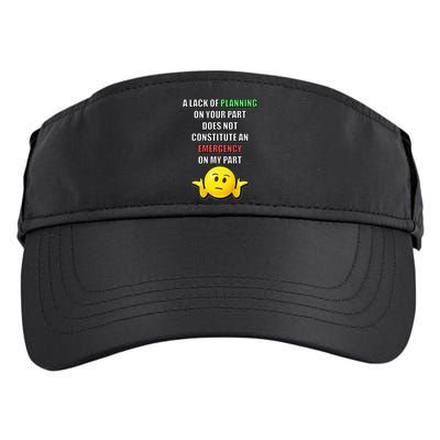 Funny A Lack Of Planning On Your Part Does Not Constitute Adult Drive Performance Visor