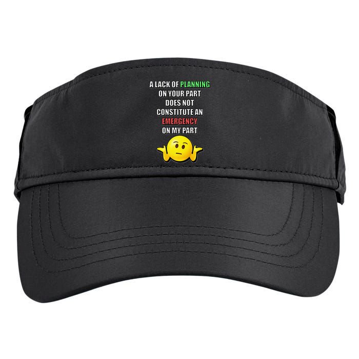 Funny A Lack Of Planning On Your Part Does Not Constitute Adult Drive Performance Visor