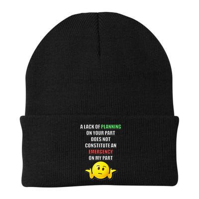Funny A Lack Of Planning On Your Part Does Not Constitute Beanie