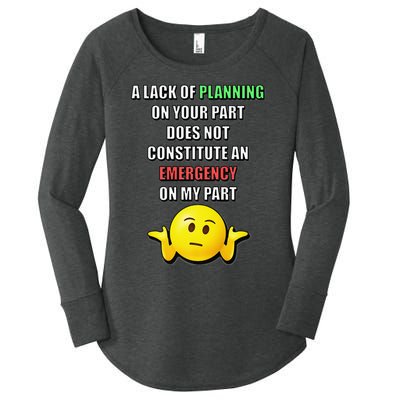 Funny A Lack Of Planning On Your Part Does Not Constitute Women's Perfect Tri Tunic Long Sleeve Shirt