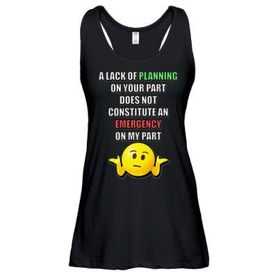 Funny A Lack Of Planning On Your Part Does Not Constitute Ladies Essential Flowy Tank