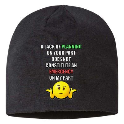 Funny A Lack Of Planning On Your Part Does Not Constitute Sustainable Beanie