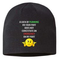 Funny A Lack Of Planning On Your Part Does Not Constitute Sustainable Beanie