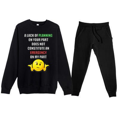 Funny A Lack Of Planning On Your Part Does Not Constitute Premium Crewneck Sweatsuit Set