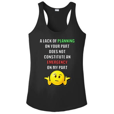 Funny A Lack Of Planning On Your Part Does Not Constitute Ladies PosiCharge Competitor Racerback Tank