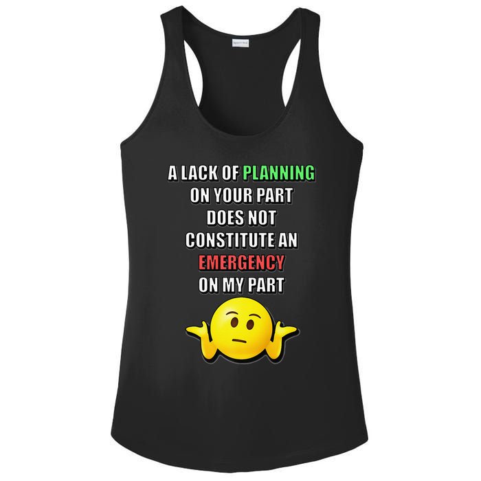 Funny A Lack Of Planning On Your Part Does Not Constitute Ladies PosiCharge Competitor Racerback Tank