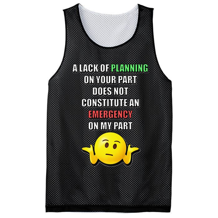 Funny A Lack Of Planning On Your Part Does Not Constitute Mesh Reversible Basketball Jersey Tank