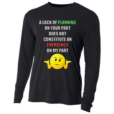 Funny A Lack Of Planning On Your Part Does Not Constitute Cooling Performance Long Sleeve Crew