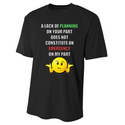 Funny A Lack Of Planning On Your Part Does Not Constitute Performance Sprint T-Shirt