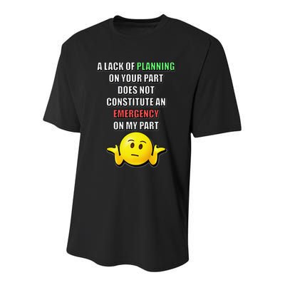 Funny A Lack Of Planning On Your Part Does Not Constitute Youth Performance Sprint T-Shirt