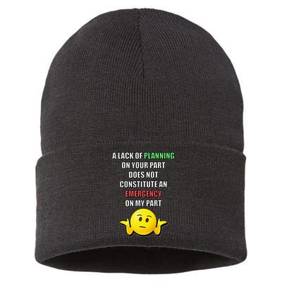 Funny A Lack Of Planning On Your Part Does Not Constitute Sustainable Knit Beanie
