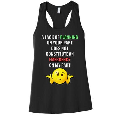 Funny A Lack Of Planning On Your Part Does Not Constitute Women's Racerback Tank