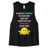 Funny A Lack Of Planning On Your Part Does Not Constitute Women's Racerback Cropped Tank