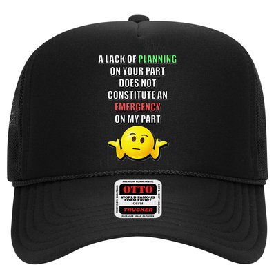 Funny A Lack Of Planning On Your Part Does Not Constitute Trucker Hat