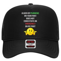 Funny A Lack Of Planning On Your Part Does Not Constitute Trucker Hat
