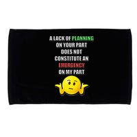 Funny A Lack Of Planning On Your Part Does Not Constitute Microfiber Hand Towel