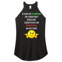 Funny A Lack Of Planning On Your Part Does Not Constitute Women's Perfect Tri Rocker Tank