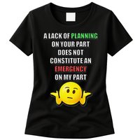 Funny A Lack Of Planning On Your Part Does Not Constitute Womens T-Shirt