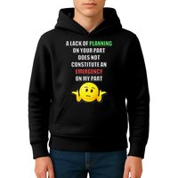 Funny A Lack Of Planning On Your Part Does Not Constitute Kids Hoodie