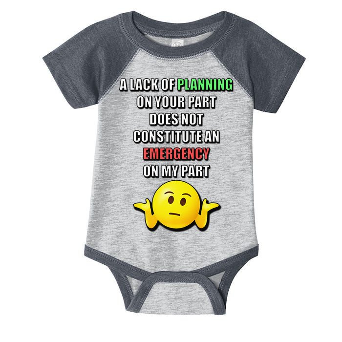 Funny A Lack Of Planning On Your Part Does Not Constitute Infant Baby Jersey Bodysuit
