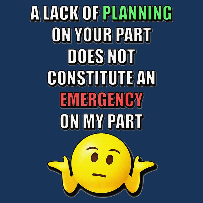 Funny A Lack Of Planning On Your Part Does Not Constitute Infant Baby Jersey Bodysuit