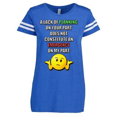 Funny A Lack Of Planning On Your Part Does Not Constitute Enza Ladies Jersey Football T-Shirt