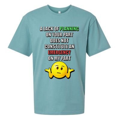 Funny A Lack Of Planning On Your Part Does Not Constitute Sueded Cloud Jersey T-Shirt