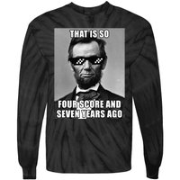 Funny Abe Lincoln That Is So Four Score And Seven Years Ago Tie-Dye Long Sleeve Shirt