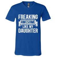 Freaking Awesome Like My Daughter Funny Gift Grandpa Dad Joke Great Gift V-Neck T-Shirt