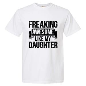 Freaking Awesome Like My Daughter Funny Gift Grandpa Dad Joke Great Gift Garment-Dyed Heavyweight T-Shirt