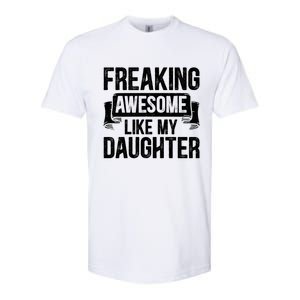 Freaking Awesome Like My Daughter Funny Gift Grandpa Dad Joke Great Gift Softstyle CVC T-Shirt