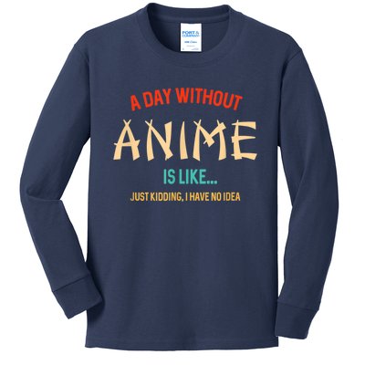 Funny Anime Lover A Day Without Anime Kids Long Sleeve Shirt