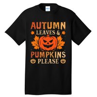 Fall Autumn Leaves & Pumpkin Please Halloween Tall T-Shirt