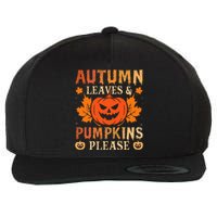 Fall Autumn Leaves & Pumpkin Please Halloween Wool Snapback Cap