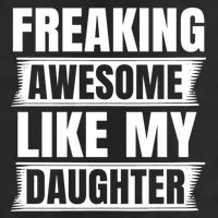 Freaking Awesome Like My Daughter Funny Fathers Day Dad Cool Gift 7 Panel Mesh Trucker Snapback Hat