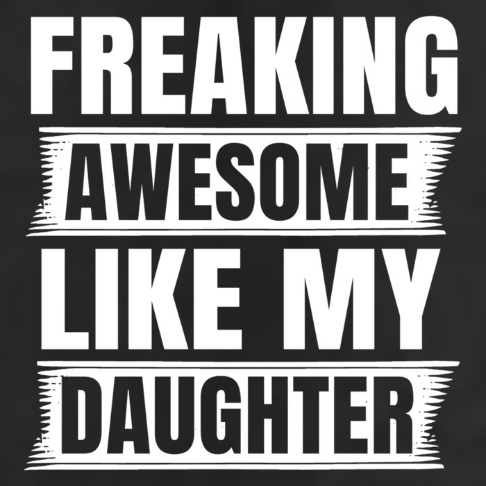 Freaking Awesome Like My Daughter Funny Fathers Day Dad Cool Gift 7 Panel Mesh Trucker Snapback Hat