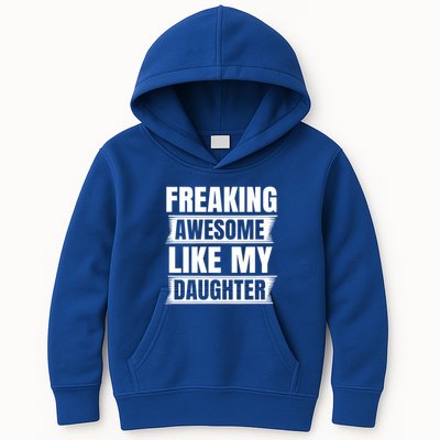 Freaking Awesome Like My Daughter Funny Fathers Day Dad Cool Gift Kids Hoodie
