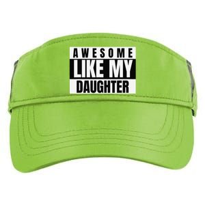 Funny Awesome Like My Daughter Funny FatherS Day Daughter Adult Drive Performance Visor