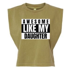 Funny Awesome Like My Daughter Funny FatherS Day Daughter Garment-Dyed Women's Muscle Tee