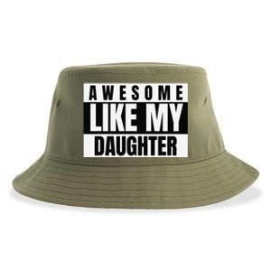 Funny Awesome Like My Daughter Funny FatherS Day Daughter Sustainable Bucket Hat