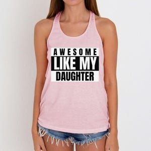 Funny Awesome Like My Daughter Funny FatherS Day Daughter Women's Knotted Racerback Tank