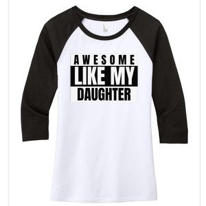 Funny Awesome Like My Daughter Funny FatherS Day Daughter Women's Tri-Blend 3/4-Sleeve Raglan Shirt